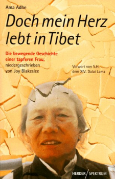 Ama Adhe : Doch mein Herz lebt in Tibet (GEB)