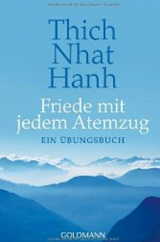 Thich Nhat Hanh : Friede mit jedem Atemzug (TB)