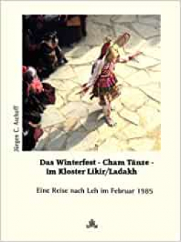 Jürgen C. Aschoff : Das Winterfest im Kloster Likir/Ladakh