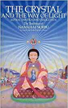 Norbu, Namkhai : THE CRYSTAL AND THE WAY OF LIGHT: Sutra, Tantra and Dzogchen