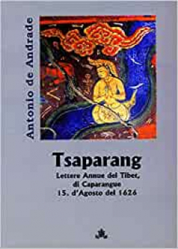 Antonio de Andrade : Tsaparang – Lettere Annue del Tibet, di Caparangue