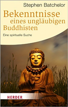 Batchelor, Stephen : Bekenntnisse eines ungläubigen Buddhisten (TB)