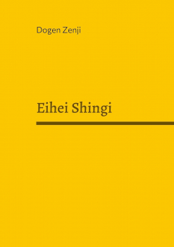 Dogen Zenji  : Eihei Shingi: Regeln für die Zen-Gemeinschaft