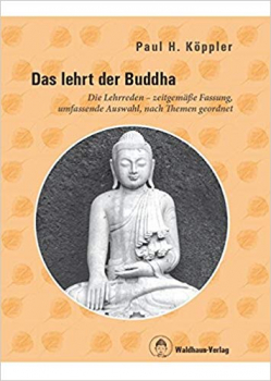 Paul H. Köppler  : Das lehrt der Buddha