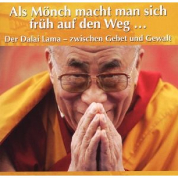 Dalai Lama : Als Mönch macht man sich früh auf den Weg ... (Hörbuch)