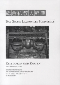 Gregor Paul : Das Große Lexikon des Buddhismus - Zeittafeln und Karten, 2 Bde