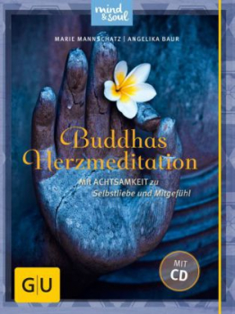 Mannschatz, Marie ; Baur, Angelika : Buddhas Herzmeditation, m. Audio-CD