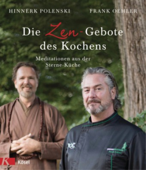 Polenski, Hinnerk S. ; Oehler, Frank : Die Zen-Gebote des Kochens
