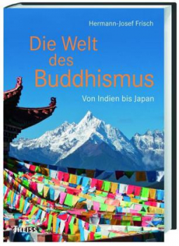 Frisch, Hermann-Josef : Die Welt des Buddhismus