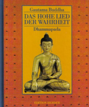 Gautama Buddha : Das Hohe Lied der Wahrheit - Dhammapada