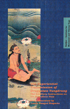 Tenzin Wangyal Rinpoche : The Experiential Transmission of Druggyalwa Yungdrung VOL 3