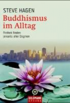 Hagen, Steve  :  Buddhismus im Alltag