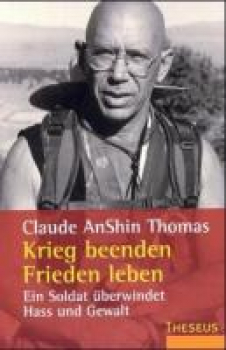 Thomas, Claude  : Krieg beenden - Frieden leben. Ein Soldat überwindet Hass und Gewalt (Broschiert)