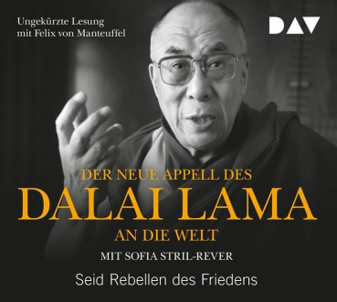 Dalai Lama XIV.;Stril-Rever, Sofia : Der neue Appell des Dalai Lama an die Welt. Seid Rebellen des Friedens, 1 Audio-CD