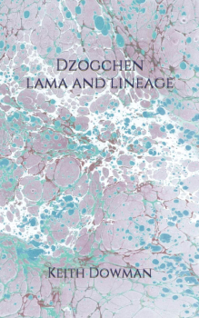 Keith Dowman : Dzogchen: Lama and Lineage (Dzogchen Teaching Series)