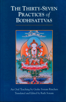 Geshe Sönam Rinchen : The Thirty-Seven Practices of Bodhisattvas