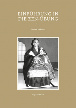 Sôgen Ômori (Autor), Taro Yamada (Übersetzer) : Einführung in die Zen-Übung: Sanzen nyûmon