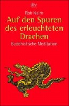 Nairn, Rob : Auf den Spuren des erleuchteten Drachen