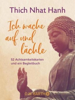 Thich Nhat Hanh : Ich wache auf und lächle