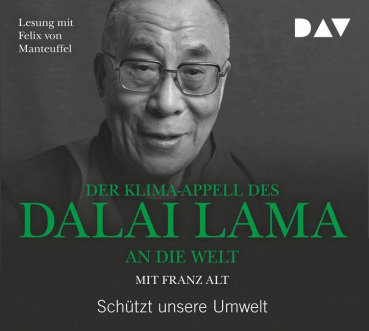 Dalai Lama XIV. : Der Klima-Appell des Dalai Lama an die Welt. Schützt unsere Umwelt, 1 Audio-CD