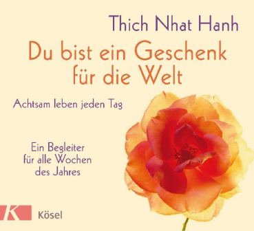 Thich Nhat Hanh : Du bist ein Geschenk für die Welt