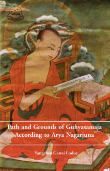 Gawai Lodoe Yangchen  : Paths and Grounds of Guhyasamaja: According to Arya Nagarjuna (Used good)