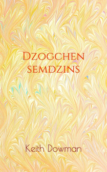 Keith Dowman : Dzogchen Semdzins (Dzogchen Teaching Series, Band 2)