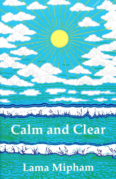 Mipham : Calm and Clear