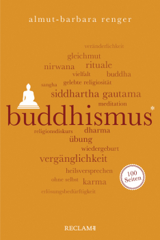 Renger, Almut-Barbara : Buddhismus. 100 Seiten