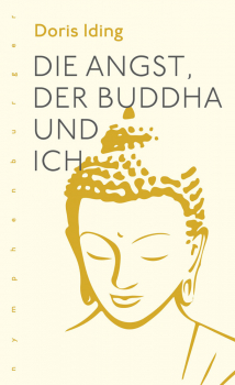 Iding, Doris :   Die Angst, der Buddha und ich (TB)