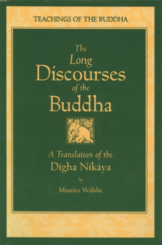 MAURICE WALSHE : THE LONG DISCOURSES OF THE BUDDHA A Translation of the Dīgha Nikāya