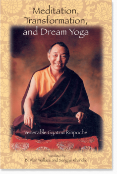 Gyatrul Rinpoche : Meditation, Transformation, and Dream Yoga