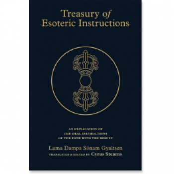 Lama Dampa Sonam Gyaltse : Treasury of Esoteric Instructions An Explication of the Oral Instructions of the Path with the Result