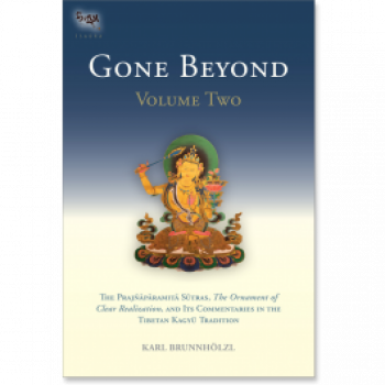 Karl Brunnholzl : Gone Beyond -  The Prajnaparamita Sutras (Volume 2)