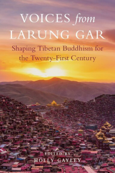 Holly Gayley : Voices from Larung Gar