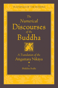 BHIKKHU BODHI _: THE NUMERICAL DISCOURSES OF THE BUDDHA A Translation of the Aṅguttara Nikāya