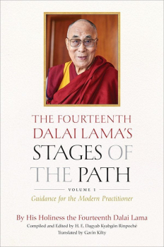 THE FOURTEENTH DALAI LAMA’S STAGES OF THE PATH, VOLUME 1 Guidance for the Modern Practitioner