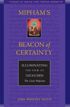 HOLINESS PENOR RINPOCHE, JOHN W. PETTITHIS : MIPHAM’S BEACON OF CERTAINTY