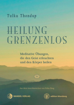 Tulku Thondup : Heilung Grenzenlos