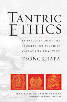 Tsongkhapa : TANTRIC ETHICS