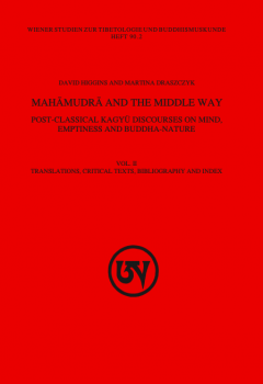 Mahamudra and the Middle Way : Post-Classical Kagyu Discourses on Mind, Emptiness and Buddha-Nature (Vol. 2)