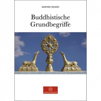 Manfred Seegers : Buddhistische Grundbegriffe