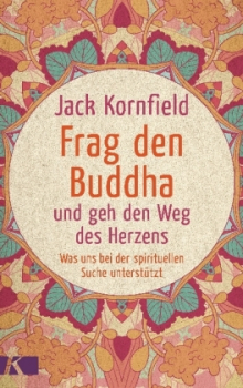 Kornfield, Jack : Frag den Buddha - und geh den Weg des Herzens