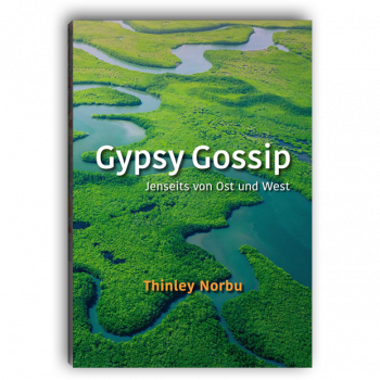 Thinley Norbu : Gypsy Gossip - Jenseits von Ost und West