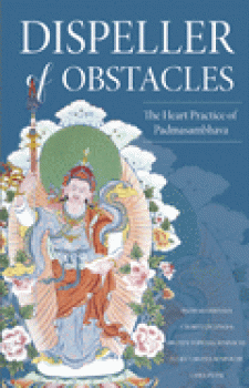 Jamyang Khyentse Wangpo : Dispeller of Obstacles: The Heart Practice of Padmasambhava