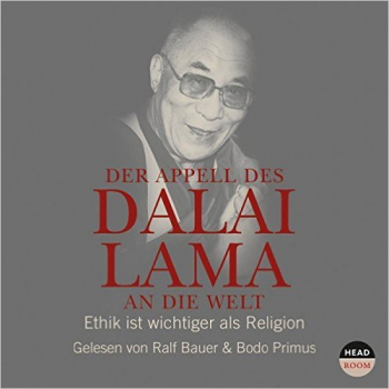 Der Appell des Dalai Lama an die Welt: Ethik ist wichtiger als Religion (CD) Audio-CD