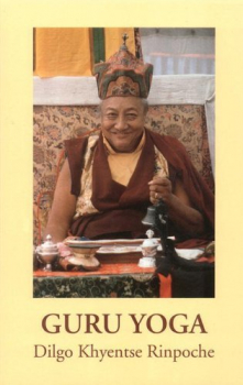 Dilgo Khyenste Rinpoche : Guru Yoga