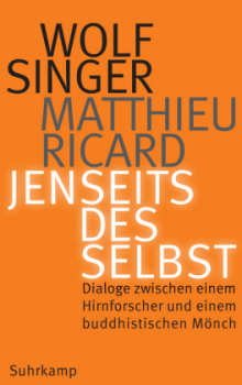 Singer, Wolf ; Ricard, Matthieu :   Jenseits des Selbst