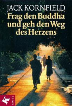 Kornfield, Jack  :  Frag den Buddha, und geh den Weg des Herzens (GEB)