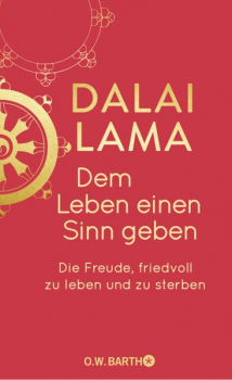 Dalai Lama : Dem Leben einen Sinn geben